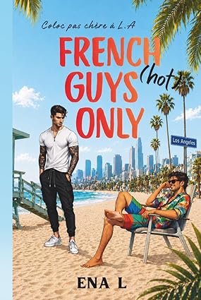 French (hot) Guys Only: Coloc pas chère à L.A. (Relié)