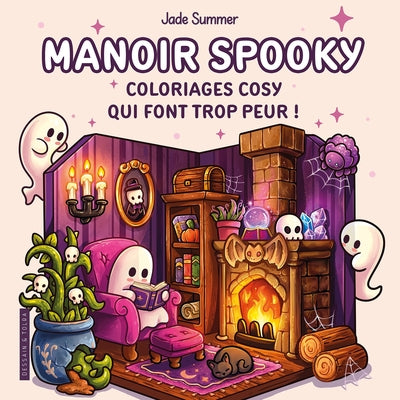 Manoir Spooky - Jade Summer - Coloriages cosy qui font trop peur - Cosy colo