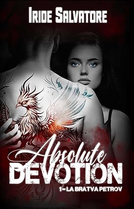 Absolute Devotion : La Bratva Petrov Tome 1