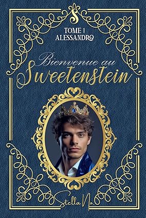 Bienvenue au Sweetenstein - T.1 : Alessandro (Relié)