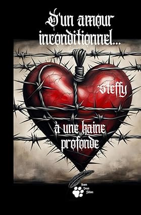 D'un amour inconditionnel à une haine profonde
