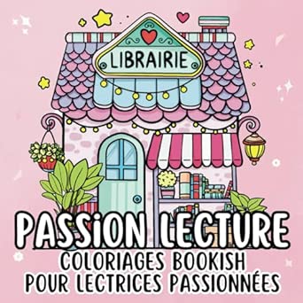 Passion Lecture: Un Livre de Coloriages
