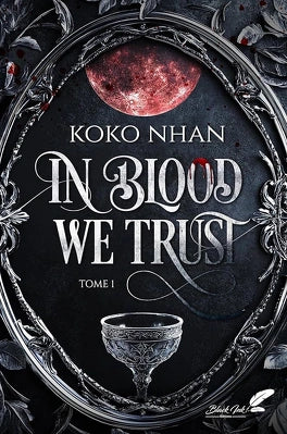 IN BLOOD WE TRUST : TOME 1
