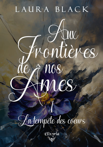 AUX FRONTIERES DE NOS AMES - 1 - LA TEMPETE DES COEURS
