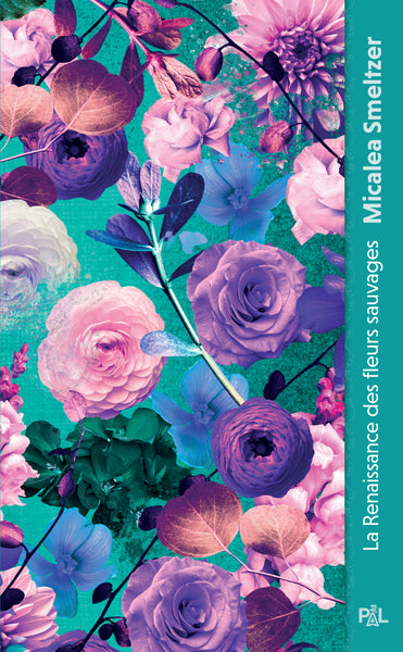 La résilience des fleurs sauvages - La Renaissance des fleurs sauvages (poche)